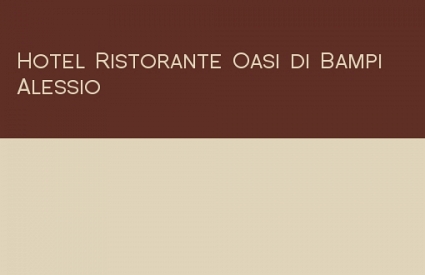Hotel Ristorante Oasi di Bampi Alessio