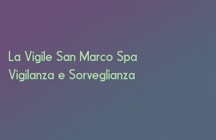 La Vigile San Marco Spa