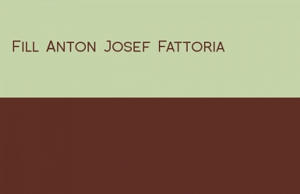 Fill Anton Josef Fattoria