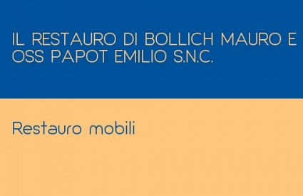 IL RESTAURO DI BOLLICH MAURO e OSS PAPOT EMILIO S.N.C.
