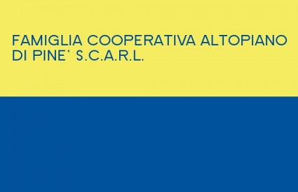 FAMIGLIA COOPERATIVA ALTOPIANO DI PINE' S.C.A.R.L.